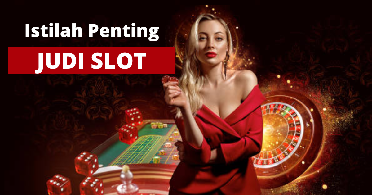 Istilah Penting Judi Slot