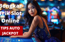 Bongkar Trik Slot Online: Tips Auto Jackpot